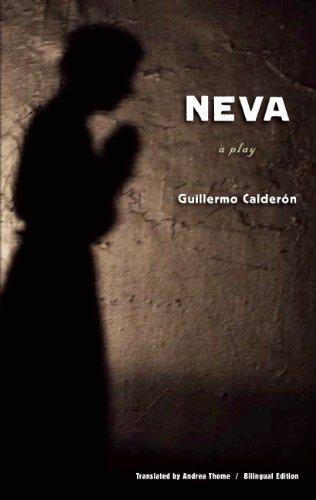 Cover for Guillermo Calderon · Neva: English / Spanish billingual edition (Taschenbuch) [Bilingual edition] (2016)