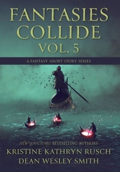 Cover for Kristine Kathryn Rusch · Fantasies Collide, Vol. 5 (Buch) (2023)