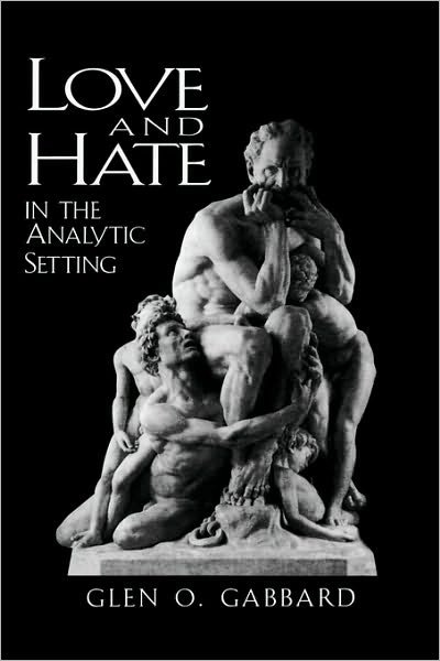 Love and Hate in the Analytic Setting - The Library of Object Relations - Glen O. Gabbard - Bøger - Jason Aronson Inc. Publishers - 9781568216713 - 7. juli 1977