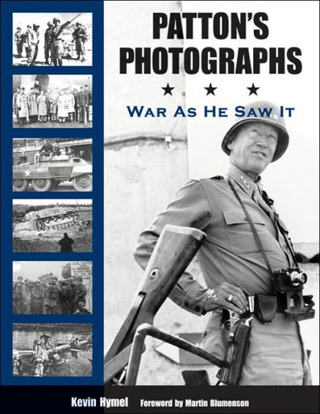 Cover for Kevin M. Hymel · Patton's Photographs: War As He Saw It (Hardcover Book) (2006)