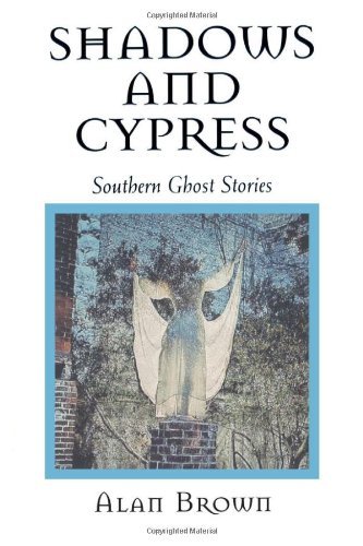 Cover for Alan Brown · Shadows and Cypress: Southern Ghost Stories (Paperback Bog) (2000)