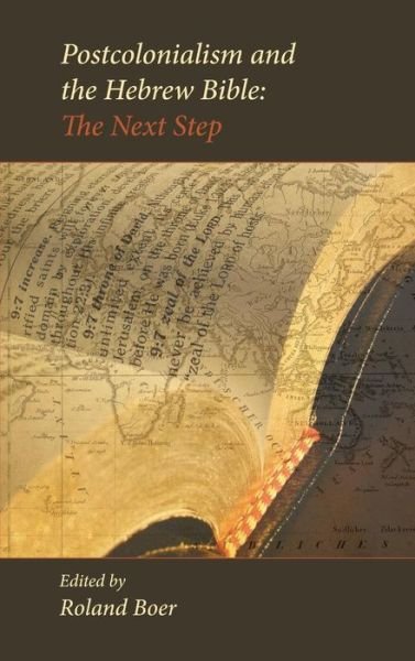 Cover for Roland Boer · Postcolonialism and the Hebrew Bible: the Next Step (Hardcover Book) (2013)