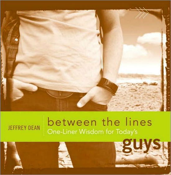 Cover for Jeffrey Dean · Between the Lines: One-Liner Wisdom for Today's Guys (Paperback Book) (2006)
