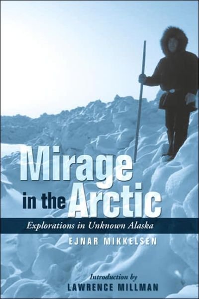 Cover for Ejnar Mikkelsen · Mirage in the Arctic: The Astounding 1907 Mikkelsen Expedition - Arctic Adventure (Paperback Book) (2005)
