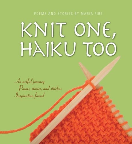 Cover for Maria Fire · Knit One, Haiku Too (Paperback Book) (2006)