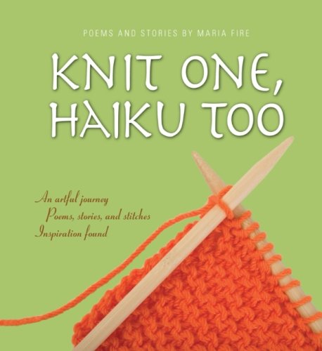 Cover for Maria Fire · Knit One, Haiku Too (Paperback Book) (2006)