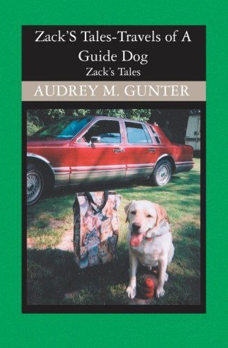 Cover for Audrey M. Gunter · Zack's Tales: Travels of a Guide Dog (Paperback Book) (2004)