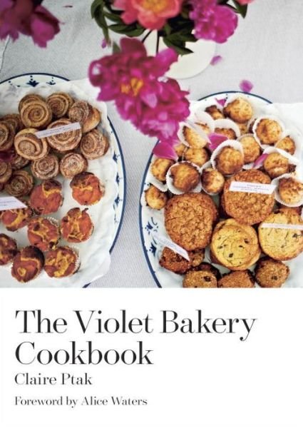 Cover for Claire Ptak · The Violet Bakery Cookbook: Baking All Day on Wilton Way (Hardcover Book) (2015)