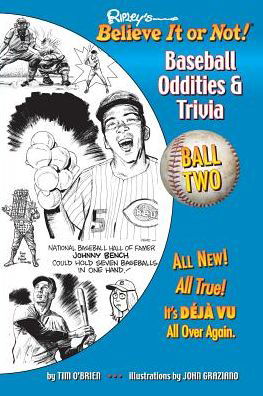 Ripley's Believe It or Not! Baseball Oddities & Trivia - Ball Two!: A Journey Through the Weird, Wacky, and Absolutely True World of Baseball - Tim O'Brien - Books - Ripley Entertainment Inc. - 9781609911713 - February 25, 2016