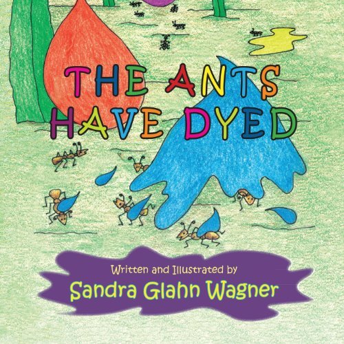 Cover for Sandra Glahn Wagner · The Ants Have Dyed (Pocketbok) (2013)