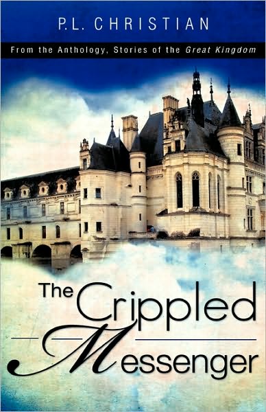 Cover for P. L. Christian · The Crippled Messenger (Paperback Book) (2009)