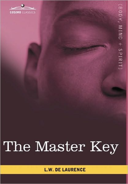 The Master Key: the Art of Mental Discipline - L. W. De Laurence - Books - Cosimo Classics - 9781616403713 - September 1, 2010