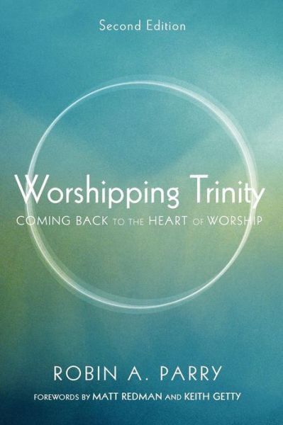 Robin A. Parry · Worshipping Trinity, Second Edition (Paperback Book) [2nd edition] (2012)