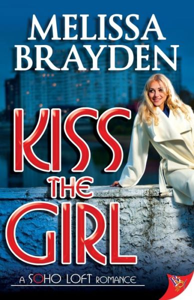 Kiss the Girl - Melissa Brayden - Książki - Bold Strokes Books - 9781626390713 - 15 lipca 2014