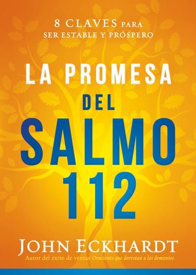 Cover for John Eckhardt · La Promesa del Salmo 112 / The Psalm 112 Promise (Paperback Bog) (2018)