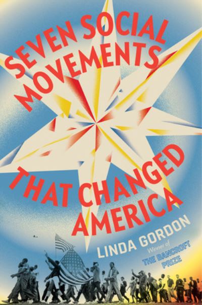 Cover for Gordon, Linda (New York University) · Seven Social Movements That Changed America (Hardcover Book) (2025)