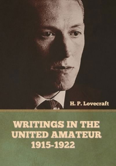 Cover for H P Lovecraft · Writings in the United Amateur, 1915-1922 (Hardcover Book) (2022)