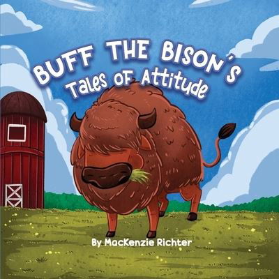 Cover for Dorrance Publishing Co. · Buff the Bison's Tales of Attitude (Paperback Bog) (2022)