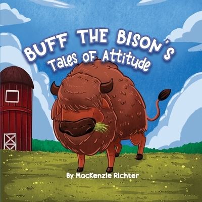 Cover for Dorrance Publishing Co. · Buff the Bison's Tales of Attitude (Paperback Book) (2022)