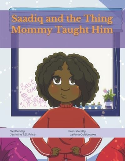 Saadiq and the Thing Mommy Taught Him - Jasmine T-D Price - Kirjat - ISBN Services - 9781638212713 - keskiviikko 27. lokakuuta 2021