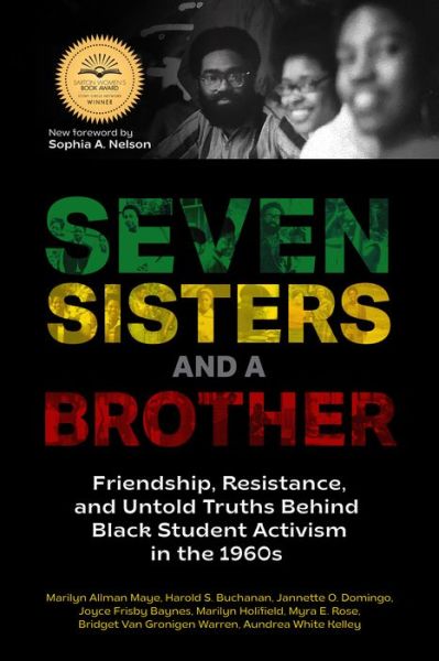 Cover for Marilyn Allman Maye · Seven Sisters and a Brother: Friendship, Resistance, and Untold Truths Behind Black Student Activism in the 1960s (A Pivotal Event in the History of the Civil Rights Movement in the U.S.) (Paperback Book) (2022)