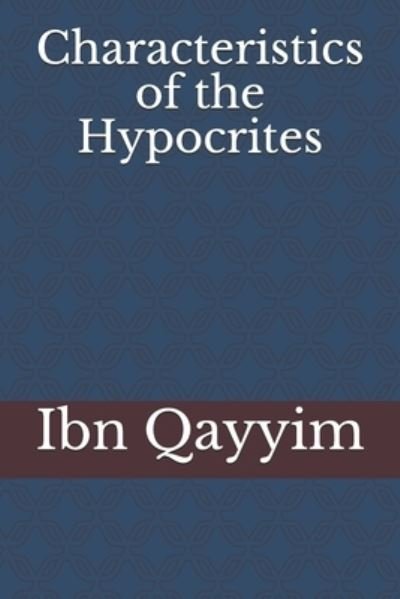 Cover for Ibn Qayyim · Characteristics of the Hypocrites (Paperback Book) (2019)