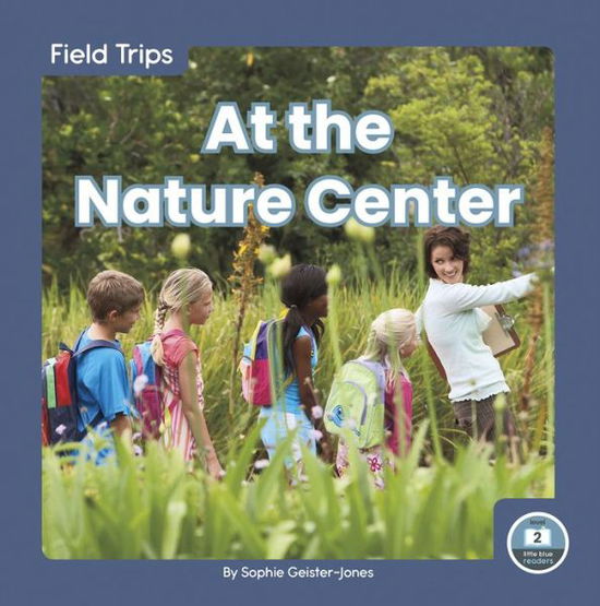 Cover for Sophie Geister-Jones · At the Nature Center - Field Trips (Paperback Book) (2020)