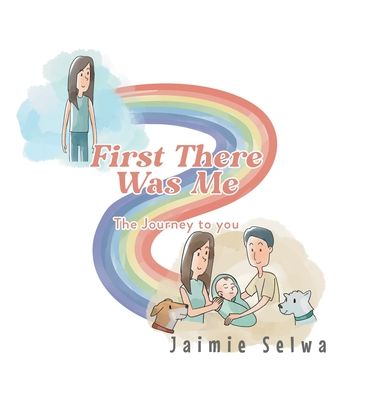 Cover for Jaimie Selwa · First There Was Me (Hardcover Book) (2021)