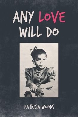 Cover for Patricia Woods · Any Love Will Do (Bok) (2021)