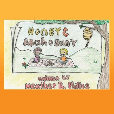 Cover for Heather R Phillips · Honey and Mahogany (Paperback Book) (2021)