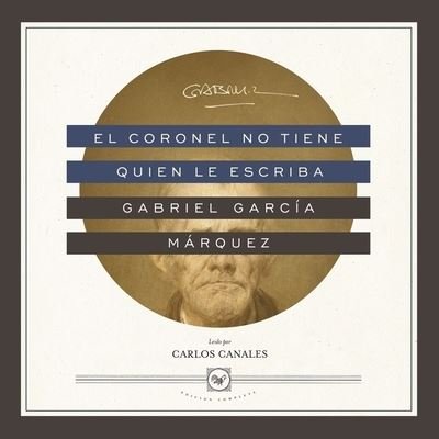 Cover for Gabriel García Márquez · El Coronel No Tiene Quien Le Escriba Lib/E (CD) (2021)
