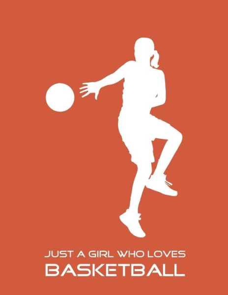 Just A Girl Who Loves Basketball - Emma Smith - Książki - Independently Published - 9781679154713 - 21 grudnia 2019