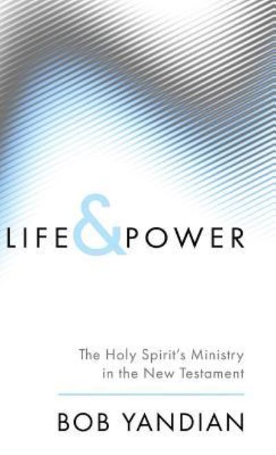 Cover for Bob Yandian · Life and Power (Hardcover Book) (2019)