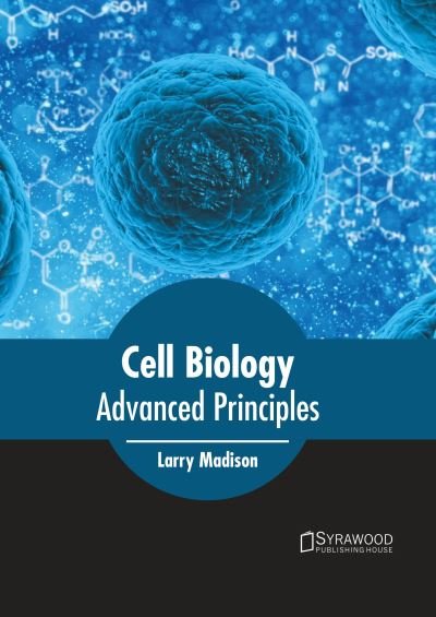 Cover for Larry Madison · Cell Biology: Advanced Principles (Hardcover Book) (2020)