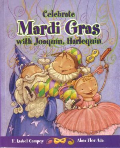 Cover for Alma Flor Ada · Celebrate Mardi Gras with Joaquin, Harlequin / Celebrate Mardi Gras with Joaquin, Harlequin (Cuentos Para Celebrar / Stories to Celebrate) English Edition (Paperback Book) (2006)