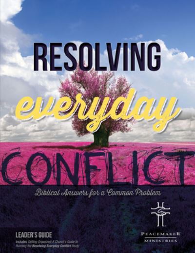 Cover for Hendrickson Publishers · Resolving Everyday Conflict Leaders Guide with Church Guide (Book) (2019)