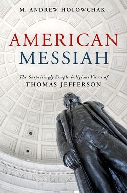 Cover for M. Andrew Holowchak · American Messiah (Book) (2020)