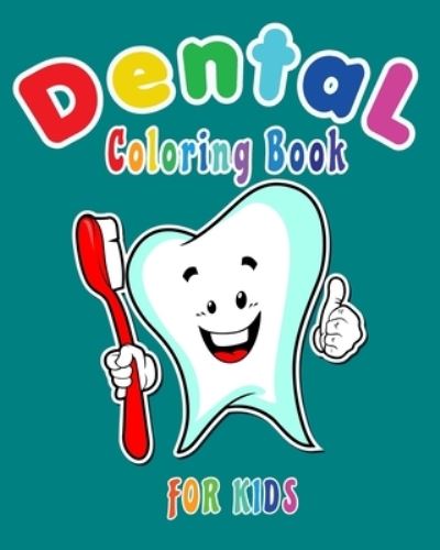 Dental Coloring Book For Kids - Happy Bengen - Książki - Independently Published - 9781687269713 - 20 sierpnia 2019