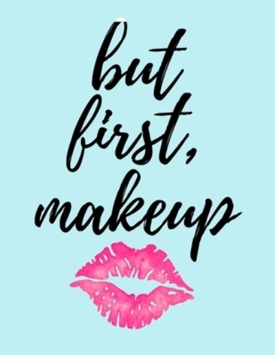 Cover for Pen It Down Journals · But First, Makeup (Paperback Book) (2019)