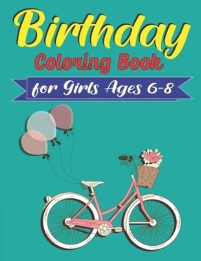 Cover for Mahleen Birthday Gift Press · Birthday Coloring Book for girls Ages 6-8 (Paperback Bog) (2019)