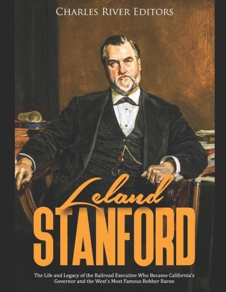 Cover for Charles River Editors · Leland Stanford (Paperback Bog) (2019)