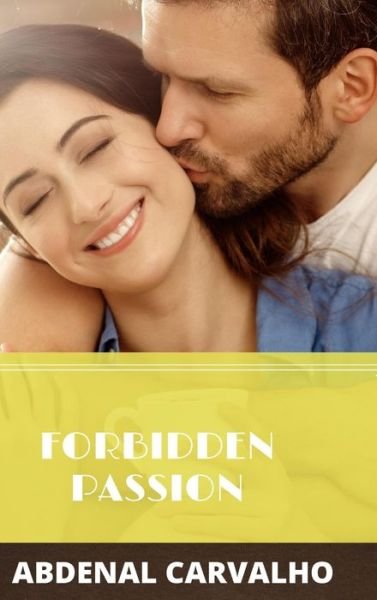 Cover for Abdenal Carvalho · Forbidden Passion: Fiction Romance (Hardcover Book) (2024)