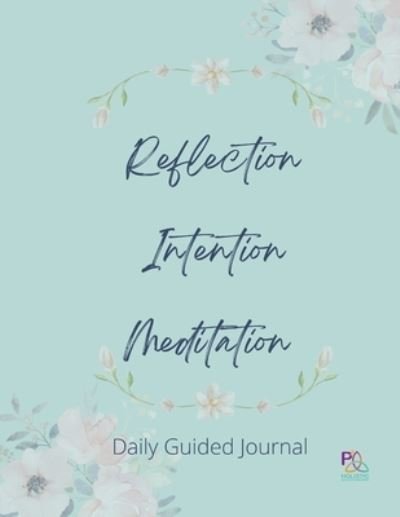 Reflection Intention Meditation Guided Journal - Lulu Press - Boeken - Lulu Press - 9781716039713 - 3 januari 2022