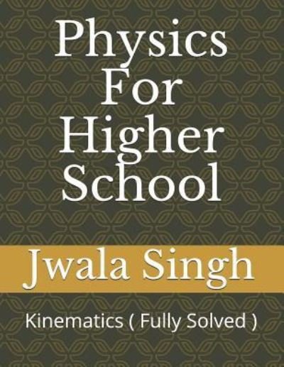 Cover for Jwala Singh · Physics for Higher School (Taschenbuch) (2018)