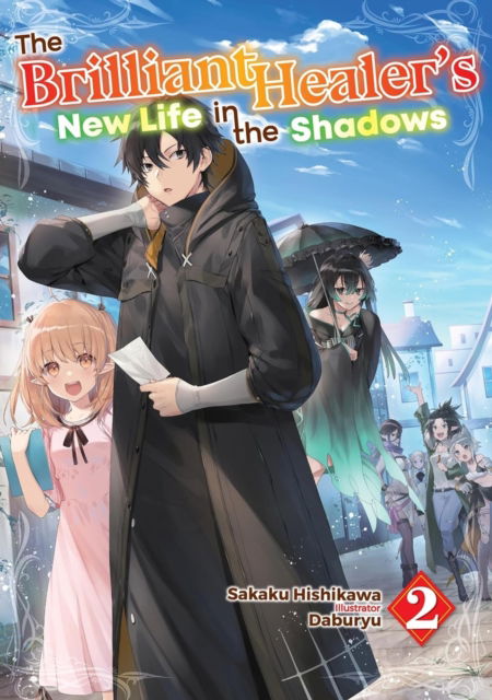 Cover for Camilla Lima · The Brilliant Healer's New Life in the Shadows: Volume 2 (Light Novel) (Pocketbok) (2025)