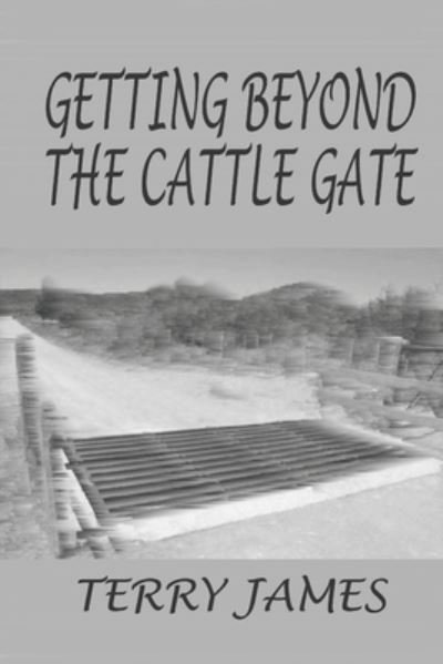 Cover for Terry James · Getting Beyond the Cattle Gate (Paperback Bog) (2021)