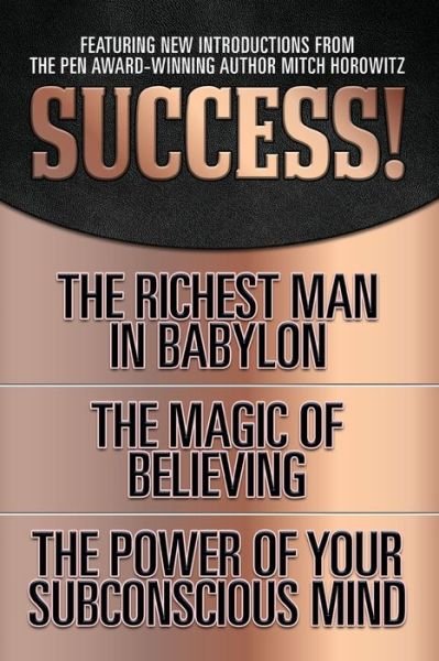 Cover for George S. Clason · Success! (Original Classic Edition): The Richest Man in Babylon; The Magic of Believing; The Power of Your Subconscious Mind (Paperback Bog) (2019)