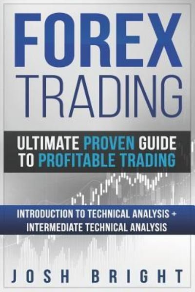 Forex Trading - Josh Bright - Books - Independently Published - 9781723761713 - September 18, 2018