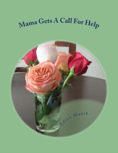 Cover for Leila Marie · Mama Gets A Call For Help (Paperback Book) (2018)