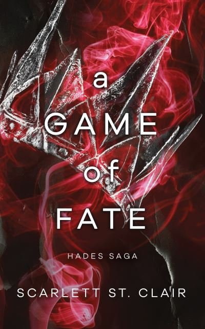 A Game of Fate: A Dark and Enthralling Reimagining of the Hades and Persephone Myth - Hades x Persephone Saga - Scarlett St. Clair - Livros - Sourcebooks, Inc - 9781728261713 - 12 de dezembro de 2021